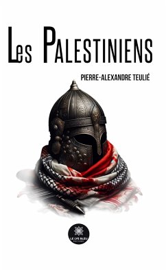 Les palestiniens (eBook, ePUB) - Teulié, Pierre-Alexandre