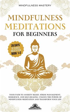 Mindfulness Meditations for Beginners (eBook, ePUB) - Mastery, Mindfulness