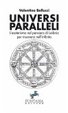 Universi Paralleli - L'esoterismo nel pensiero di Leibniz per muoversi nell'infinito