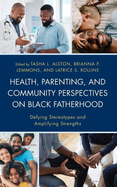 Health, Parenting, and Community Perspectives on Black Fatherhood Health, Parenting, and Community Perspectives on Black Fatherhood
