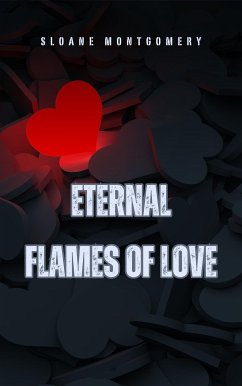 Eternal Flames of Love (eBook, ePUB) - Montgomery, Sloane
