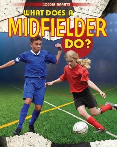 What Does a Midfielder Do? - Challen, Paul