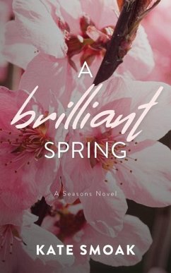 A Brilliant Spring - Smoak, Kate