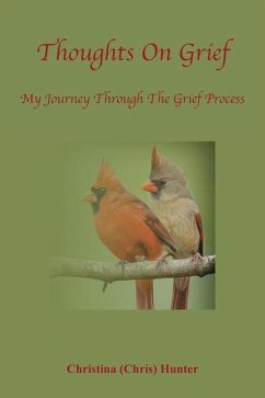 Thoughts On Grief-My Journey Through The Grief Process - Hunter, Christina