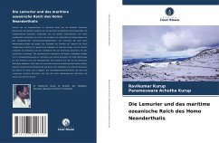 Die Lemurier und das maritime ozeanische Reich des Homo Neanderthalis - Kurup, Ravikumar;Achutha Kurup, Parameswara