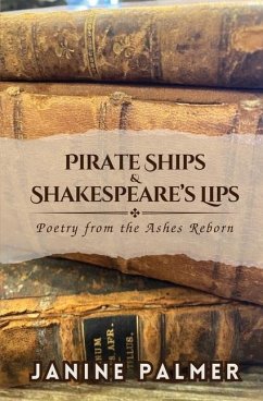 Pirate Ships & Shakespeare's Lips - Palmer, Janine