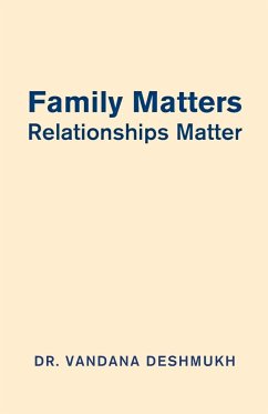 Family Matters, Relationships Matter - Deshmukh, Vandana