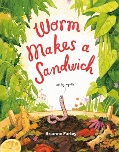 Worm Makes a Sandwich - Farley, Brianne