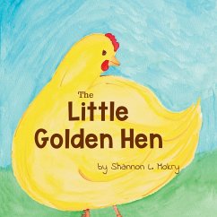 The Little Golden Hen - Mokry, Shannon L.