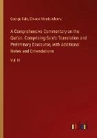 A Comprehensive Commentary on the Qur'an. Comprising Sale's Translation and Preliminary Discourse, with Additional Notes and Emendations