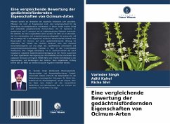 Eine vergleichende Bewertung der gedächtnisfördernden Eigenschaften von Ocimum-Arten - Singh, Varinder;Kahol, Aditi;Shri, Richa