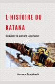 L'histoire du Katana L'histoire du Katana