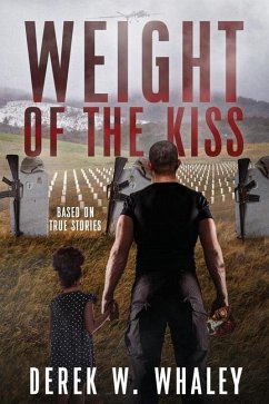 Weight of the Kiss - Whaley, Derek W