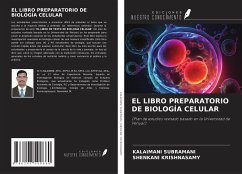 EL LIBRO PREPARATORIO DE BIOLOGÍA CELULAR - Subramani, Kalaimani; Krishnasamy, Shenkani