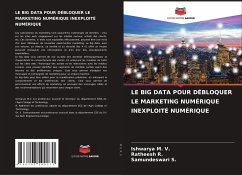 LE BIG DATA POUR DÉBLOQUER LE MARKETING NUMÉRIQUE INEXPLOITÉ NUMÉRIQUE - M. V., Ishwarya;R., Ratheesh;S., Samundeswari