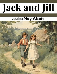 Jack and Jill - Louisa May Alcott