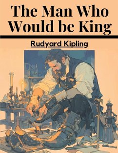 The Man Who Would be King - Rudyard Kipling