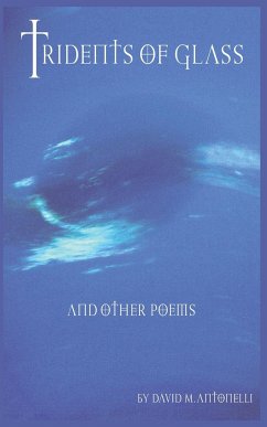 Tridents of Glass and Other Poems - Antonelli, David