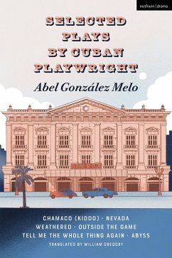 Selected Plays by Cuban Playwright Abel González Melo - Melo, Abel González