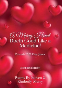 A Merry Heart Doeth Good Like a Medicine! - Merry, Steven; Merry, Kimberly