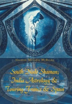 South Node Shaman; India Astrology & Touring France & Spain - McBride, Shaman Melodie