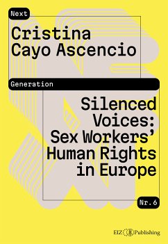 Silenced Voices: Sex Workers’ Human Rights in Europe (eBook, ePUB) - Cayo Ascencio, Cristina