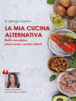 La mia cucina alternativa (eBook, ePUB) - Scucces, Giorgia