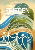 Frieden - Wahre Liebe kommt aus Liebe, nicht Hass (eBook, ePUB)