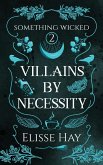 Villains by Necessity
