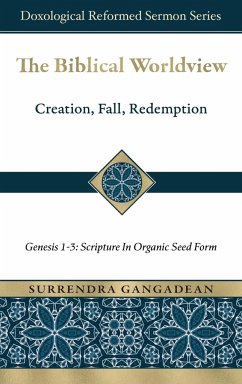 The Biblical Worldview - Gangadean, Surrendra