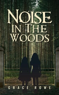 Noise in the Woods - Rowe, Grace