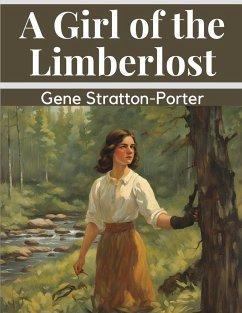 A Girl of the Limberlost - Gene Stratton-Porter