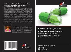 Efficacia del gel alle erbe sulla guarigione delle ferite nella parodontite cronica - Gujjari, Sheela kumar;S., Divya;Arora, Divya