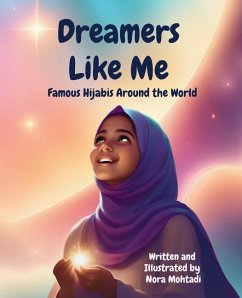 Dreamers Like Me-Famous Hijabis Around the World - Mohtadi, Nora