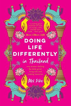 Doing Life Differently in Thailand - Pike, Mel