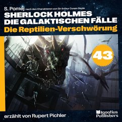 Die Reptilien-Verschwörung (Sherlock Holmes - Die galaktischen Fälle, Folge 43) (MP3-Download) - Doyle, Sir Arthur Conan; Pomej, S.