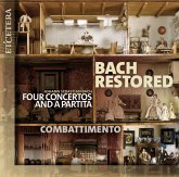 Bach Restored (Four Concertos And A Partita)