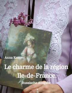 Le charme de la région Île-de-France. - Konyev, Anna