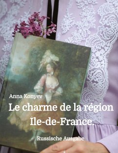 Le charme de la région Île-de-France. - Konyev, Anna