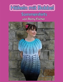 Häkeln mit Bobbel - Sommershirts - Fischer, Romy