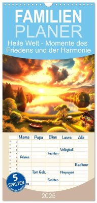 Familienplaner 2025 - Heile Welt - Momente des Friedens und der Harmonie mit 5 Spalten (Wandkalender, 21 x 45 cm) CALVENDO