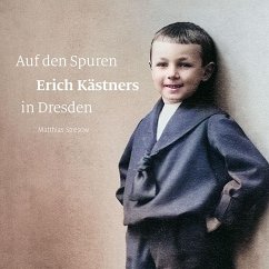 Auf den Spuren Erich Kästners in Dresden - Stresow, Matthias