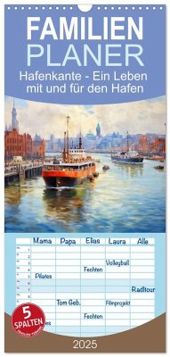 Familienplaner 2025 - Hafenkante - Ein Leben mit und für den Hafen mit 5 Spalten (Wandkalender, 21 x 45 cm) CALVENDO