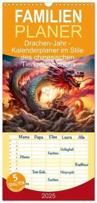 Familienplaner 2025 - Drachen-Jahr - Kalenderplaner im Stile des chinesischen Tierkreiszeichens mit 5 Spalten (Wandkalender, 21 x 45 cm) CALVENDO - Calvendo;Frost, Anja