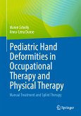 Pediatric Hand Deformities in Occupational Therapy and Physical Therapy (eBook, PDF)