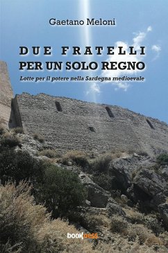 Due fratelli per un solo regno (eBook, ePUB) - Meloni, Gaetano