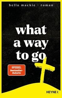 What a Way To Go (eBook, ePUB) - Mackie, Bella