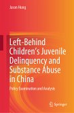 Left-Behind Children&quote;s Juvenile Delinquency and Substance Abuse in China (eBook, PDF)