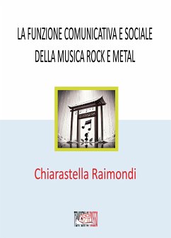 La funzione comunicativa e sociale della musica rock e metal (eBook, ePUB) - Raimondi, Chiarastella