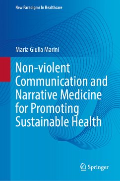 Non-violent Communication and Narrative Medicine for Promoting Sustainable Health (eBook, PDF) - Marini, Maria Giulia